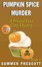 [Frosted Love Cozy Mystery 17] • Pumpkin Spice Murder · A Frosted Love Cozy Mystery - Book 17 (Frosted Love Cozy Mysteries)